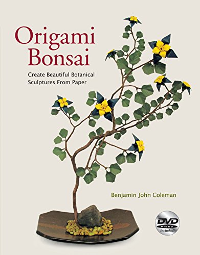 Origami Bonsai: Create Beautiful Botanical Sculptures From Paper [Origami Book & Instructional DVD]