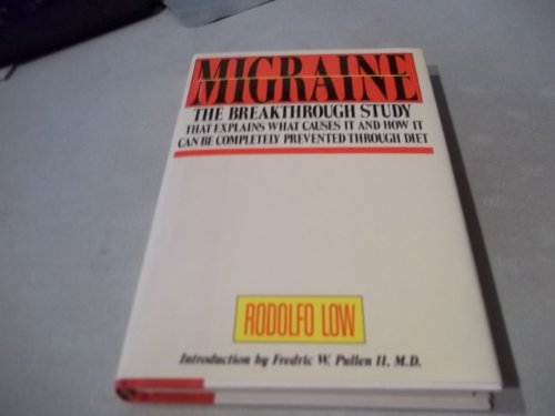 Migraine: The Breakthrough Study That Explains What Causes It and How It Can Be Completely Prevented Through Diet