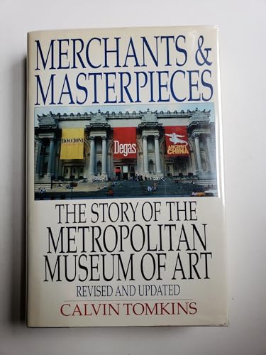 Merchants and Masterpieces: The Story of the Metropolitan Museum of Art