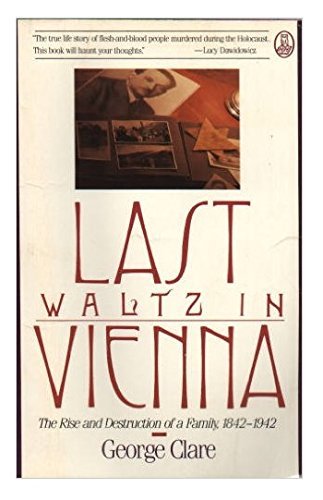 Last Waltz in Vienna: The Destruction of a Family, 1842-1942