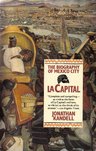 La Capital: The Biography of Mexico City
