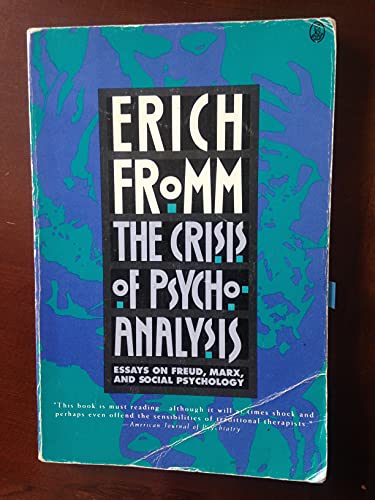 Crisis of Psychoanalysis: Essays on Freud, Marx, and Social Psychology