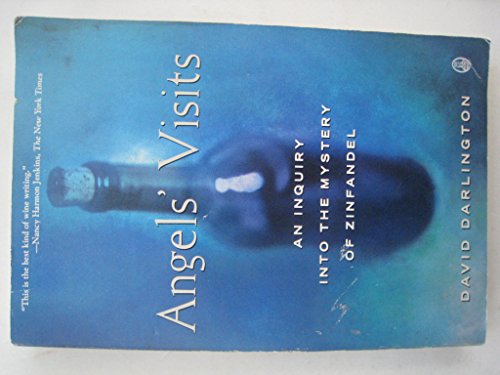 Angels' Visits: An Inquiry into the Mystery of Zinfandel
