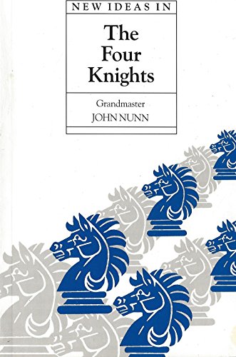 New Ideas in the Four Knights (Batsford Chess Library)