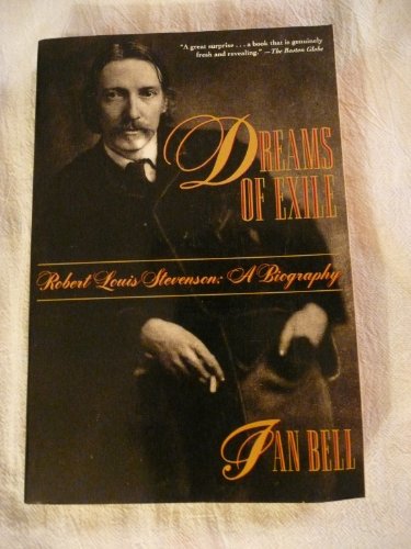 Dreams of Exile: Robert Louis Stevenson : A Biography