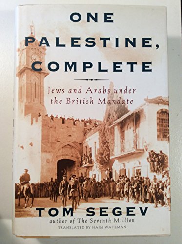 One Palestine, Complete: Jews and Arabs Under the British Mandate