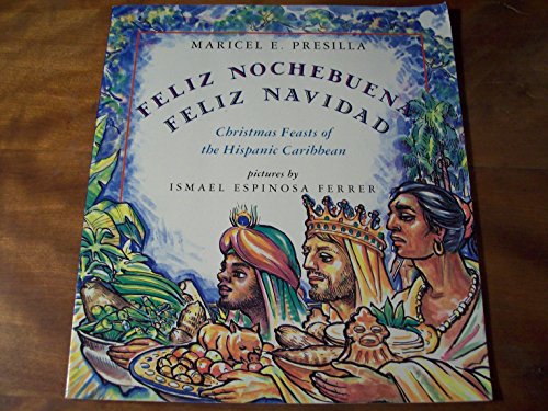 Feliz Nochebuena, Feliz Navidad: Christmas Feasts of the Hispanic Caribbean