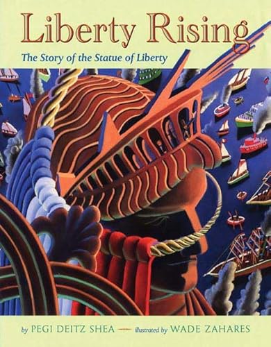 Liberty Rising: The Story of the Statue of Liberty