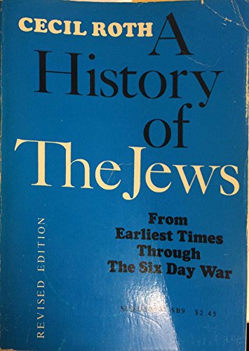 A History of the Jews: From Earliest Times Through The Six Day War