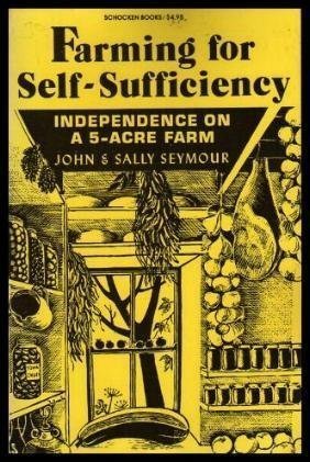 Farming for Self-Sufficiency: Independence on a Five-Acre Farm