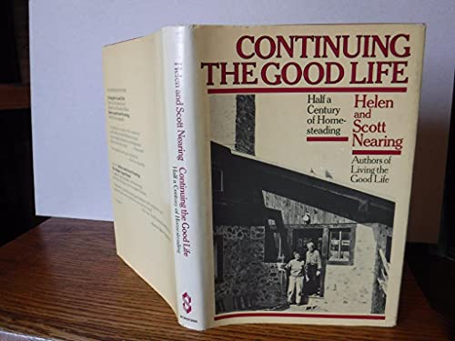 Continuing the Good Life: Half a Century of Homesteading