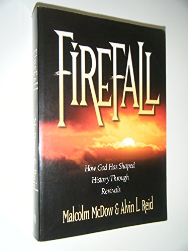 Firefall: How God Has Shaped History Through Revivals