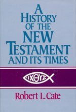 A History of the New Testament and Its Times