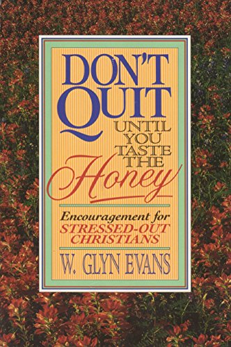 Don't Quit Until You Taste the Honey