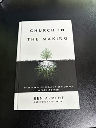 Church in the Making: What Makes or Breaks a New Church Before it Starts