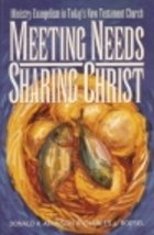 Meeting needs, sharing Christ: Ministry evangelism in today's New Testament Church