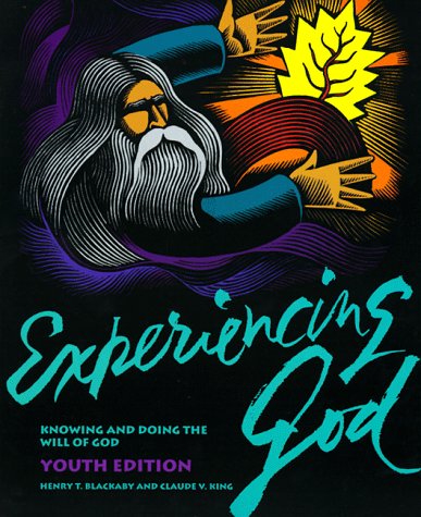 Experiencing God : Knowing and Doing the Will of God : Youth Edition