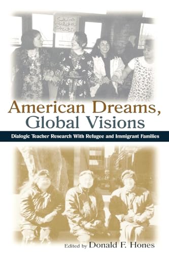 American Dreams, Global Visions (Sociocultural, Political, and Historical Studies in Education)