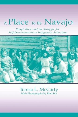 A Place to Be Navajo (Sociocultural, Political, and Historical Studies in Education)