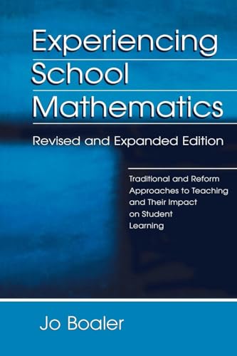 Experiencing School Mathematics: Traditional and Reform Approaches To Teaching and Their Impact on Student Learning, Revised and Expanded Edition