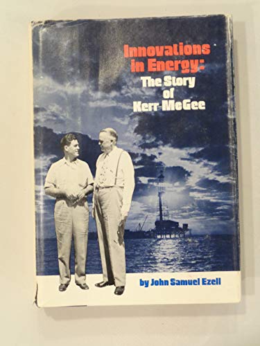 Innovations in Energy: The Story of Kerr-McGee