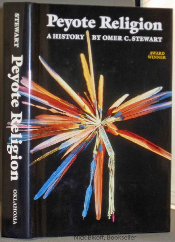 Peyote Religion: A History (Civilization of the American Indian Series)
