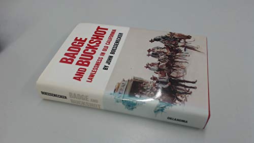 Badge and Buckshot: Lawlessness in Old California