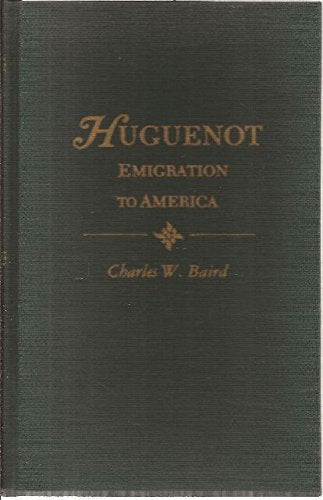 History of the Huguenot Emigration to America 2 vols. in 1