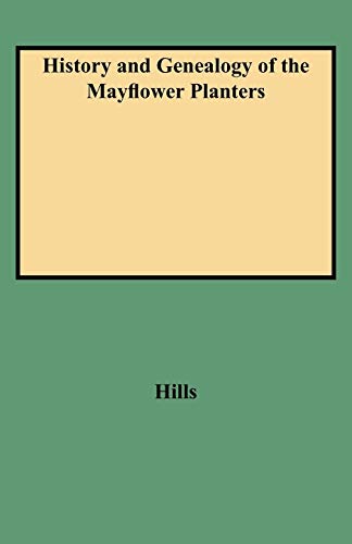 History and Genealogy of the Mayflower Planters (2 Volumes in 1)