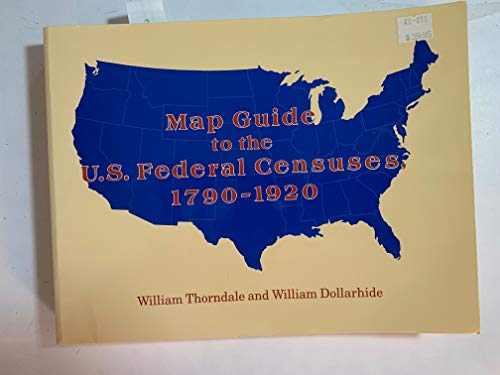 Map Guide to the U.S. Federal Censuses, 1790-1920