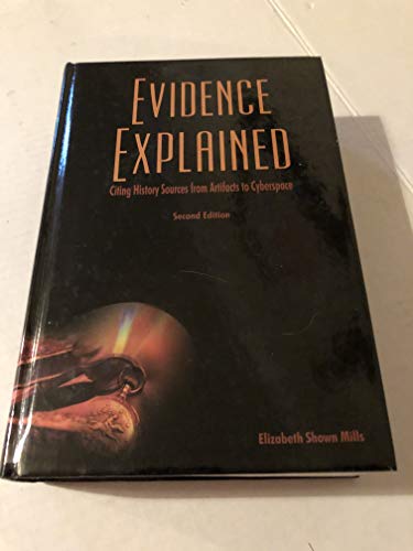Evidence Explained: Citing History Sources from Artifacts to Cyberspace, 2nd Edition