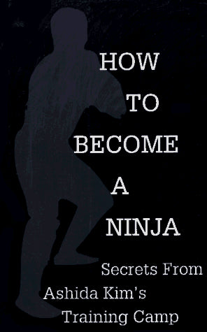 How to Become a Ninja: Secrets from Ashida Kim's Training Camp