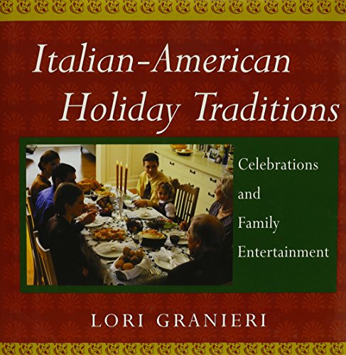 Italian-American Holiday Traditions: Celebrations and Family Entertainment