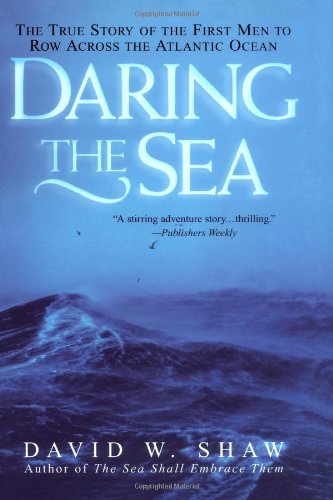 Daring The Sea: The True Story of the First Men to Row Across the Atlantic Ocean