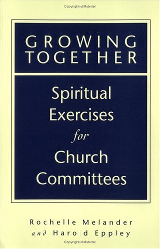 Growing Together: Spiritual Exercises for Church Committees