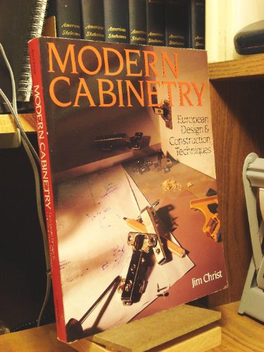 Modern Cabinetry: European Design & Construction Techniques