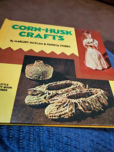 Corn-Husk Crafts, (Little craft book series)