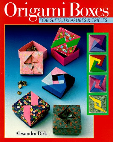 Origami Boxes: For Gifts, Treasures & Trifles