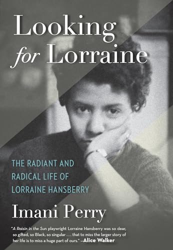 Looking for Lorraine: The Radiant and Radical Life of Lorraine Hansberry