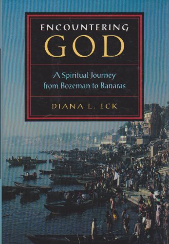 Encountering God: A Spiritual Journey from Bozeman to Banaras