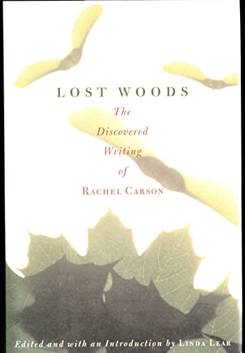 LOST WOODS - The Discovered Writing of Rachel Carson