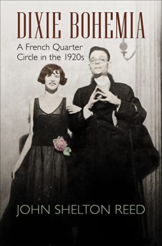 Dixie Bohemia: A French Quarter Circle in the 1920s (Walter Lynwood Fleming Lectures in Southern History)