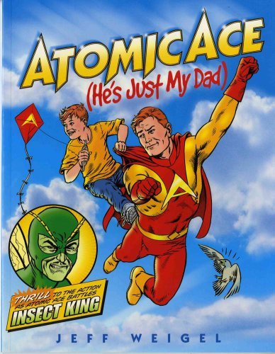 Atomic Ace: (He's Just My Dad)