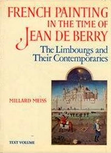French Painting in the Time of Jean De Berry: The Limbourgs and Their Contemporaries (2 vols.) (The Franklin Jasper Walls Lectures)