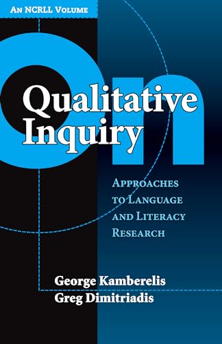 On Qualitative Inquiry: Approaches to Language and Literacy Research (An NCRLL Volume) (NCRLL Collection)