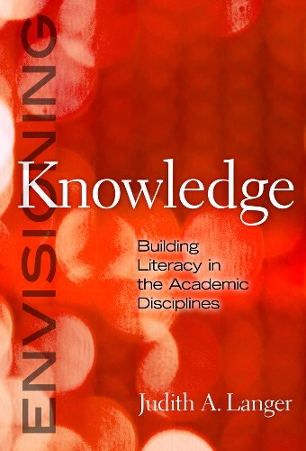 Envisioning Knowledge: Building Literacy in the Academic Disciplines (Language and Literacy Series)