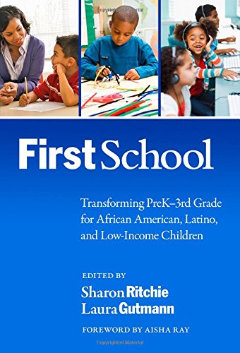 FirstSchool: Transforming PreK–3rd Grade for African American, Latino, and Low-Income Children (Early Childhood Education Series)