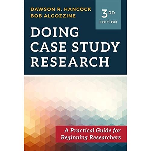 Doing Case Study Research: A Practical Guide for Beginning Researchers
