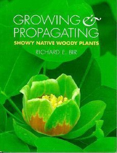 Growing and Propagating Showy Native Woody Plants