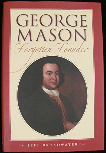George Mason: Forgotten Founder